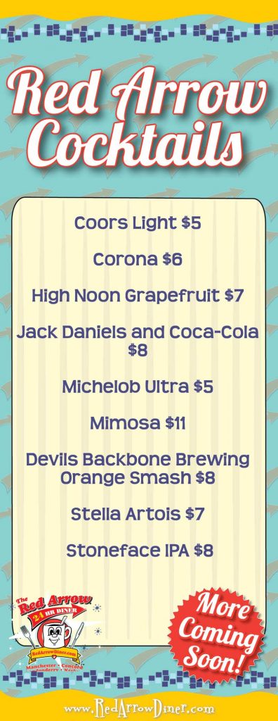 Red Arrow Diner Londonderry now serving Red Arrow Cocktail Menu including Michelob Ultra, Stella Artois, Stoneface IPA, Cutwater Vodka Iced Tea, Buena Gava Ranch Water (skinny margarita), Jack and Coke, Orange Smash (Devils Backbone Brewing Company), and NÜTRL Seltzer Pineapple.